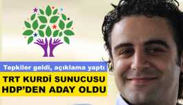 TRT Kurdî sunucusu HDP'den aday oldu