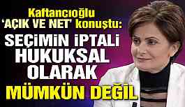 CHP’li Kaftancıoğlu’ndan İstanbul seçimi açıklaması