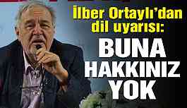 İlber Ortaylı’dan Türkçe uyarısı