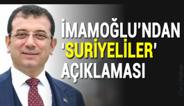 İmamoğlu'ndan 'Suriyeliler' açıklaması