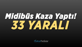 Midibüs Kaza Yaptı! 33 Yaralı!