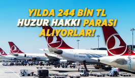 Yılda 244 bin TL huzur hakkı parası alıyorlar!