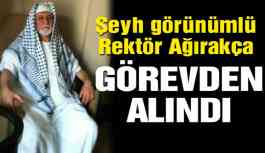 Arap şeyhi gibi giyinen Rektör Ağırakça görevden alındı