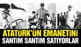Atatürk’ün emanetleri satılıyor...