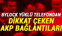 Bylock yüklü telefondan dikkat çeken AKP bağlantıları