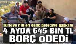 En genç başkan 4 ayda 645 bin TL borç ödedi