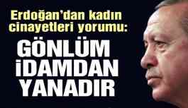 Erdoğan'dan idam açıklaması: Açık ve net söylüyorum gönlüm idamdan yana