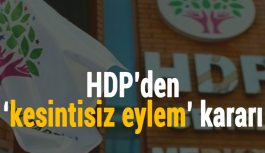 HDP’den ‘kesintisiz eylem’ kararı