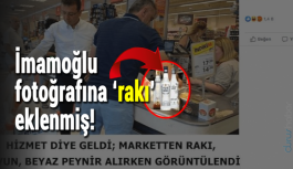 İmamoğlu fotoğrafına 'rakı' eklenmiş!