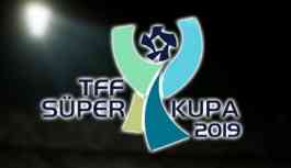 TFF, Süper Kupa’nın saatini değiştirdi!