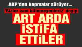 AKP'den kopmalarda bir ilk... “Bizler ismi bilinmeyenleriz" deyip istifa ettiler