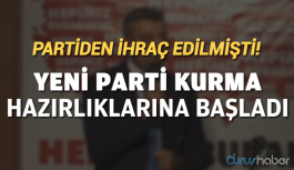 Partiden ihraç edilmişti! Yeni parti kurma hazırlıklarına başladı
