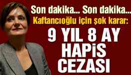 Son dakika… Canan Kaftancıoğlu’na 9 yıl 8 ay hapis cezası!