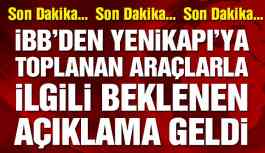 Son dakika… İBB’den Yenikapı’daki araçlarla ilgili açıklama