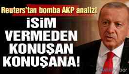 Son dakika Reuters’tan AKP’ye dair çarpıcı analiz