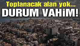 Toplanacak Alan Yok! Durum Vahim...