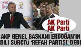 Erdoğan'ın 'dili sürçtü'; AKP, Refah Partisi oldu