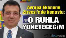 İmamoğlu Avrupa Ekonomi Zirvesi'de konuştu: O ruhla yöneteceğim