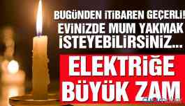 Elektriğe büyük zam