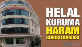 Helal sertifika veren kuruma haram soruşturması