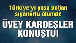 Siyanürle ölen kardeşlerin Mersin’deki kardeşleri konuştu
