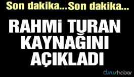 Rahmi Turan kaynağını da açıkladı
