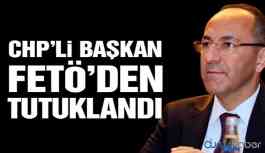 CHP'li Başkan FETÖ üyeliğinden tutuklandı