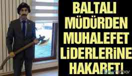 Özel İdare Müdürü’nden muhalefet liderlerine hakaret