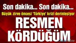 Büyük zirve öncesi ‘Türkiye’ krizi derinleşiyor