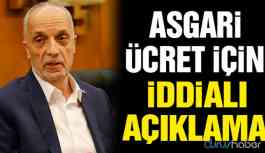 TÜRK-İŞ Başkanı'ndan asgari ücret için iddialı açıklama