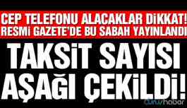 Cep telefonu alacaklar dikkat! Taksit sayısı değişti