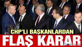 CHP'li Başkanlardan flaş karar!