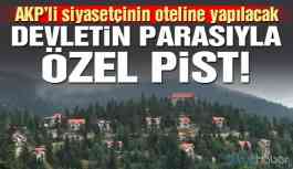AKP’linin oteline özel helikopter pisti! Devletin kasasından 4 milyon TL harcanacak!