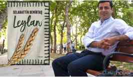 Demirtaş’ın ‘Leylan’ı için imza günü