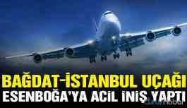Bağdat-İstanbul uçağı Ankara’ya acil iniş yaptı!