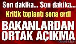 SONDAKİKA! Kritik toplantı sona erdi! Bakanlardan ortak coronavirüs açıklaması