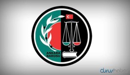 Başsavcılık’tan Ankara Barosu’na soruşturma