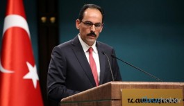 Cumhurbaşkanlığı Sözcüsü Kalın'dan sınırdaki çatışmaya ilişkin flaş açıklama