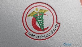 Türk Tabipleri Birliği'nden Sağlık Bakanlığına tepki