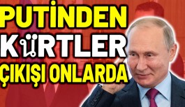 Putinden Kürt Halkı Çıkışı